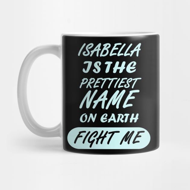 Isabella Girls Women's Birthday Name by FindYourFavouriteDesign